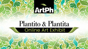 Plantito & Plantita Online Art Exhibit 2021 - SOLD OUT